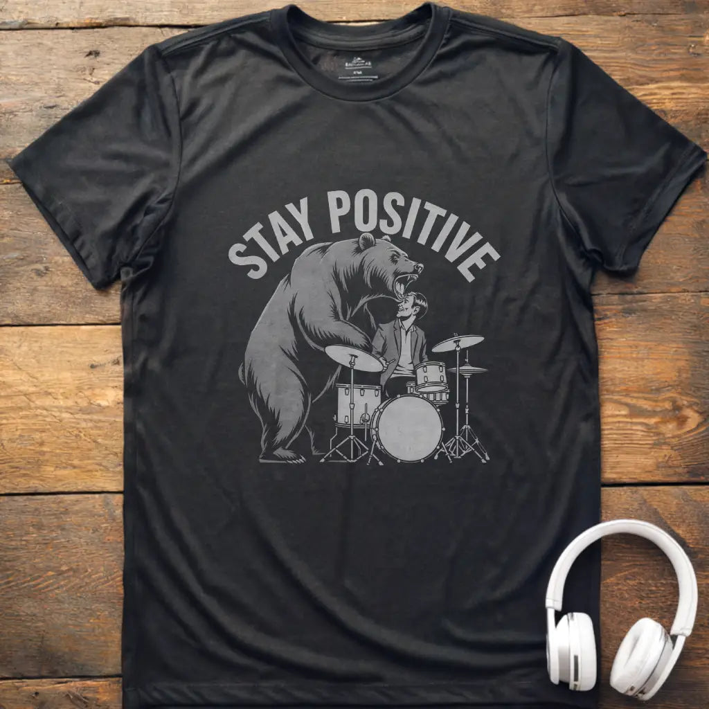 Stay Positive Drum T-Shirt