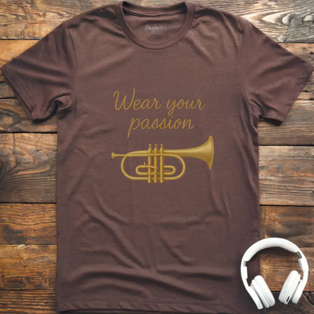 Wear Your Passion T-Shirt