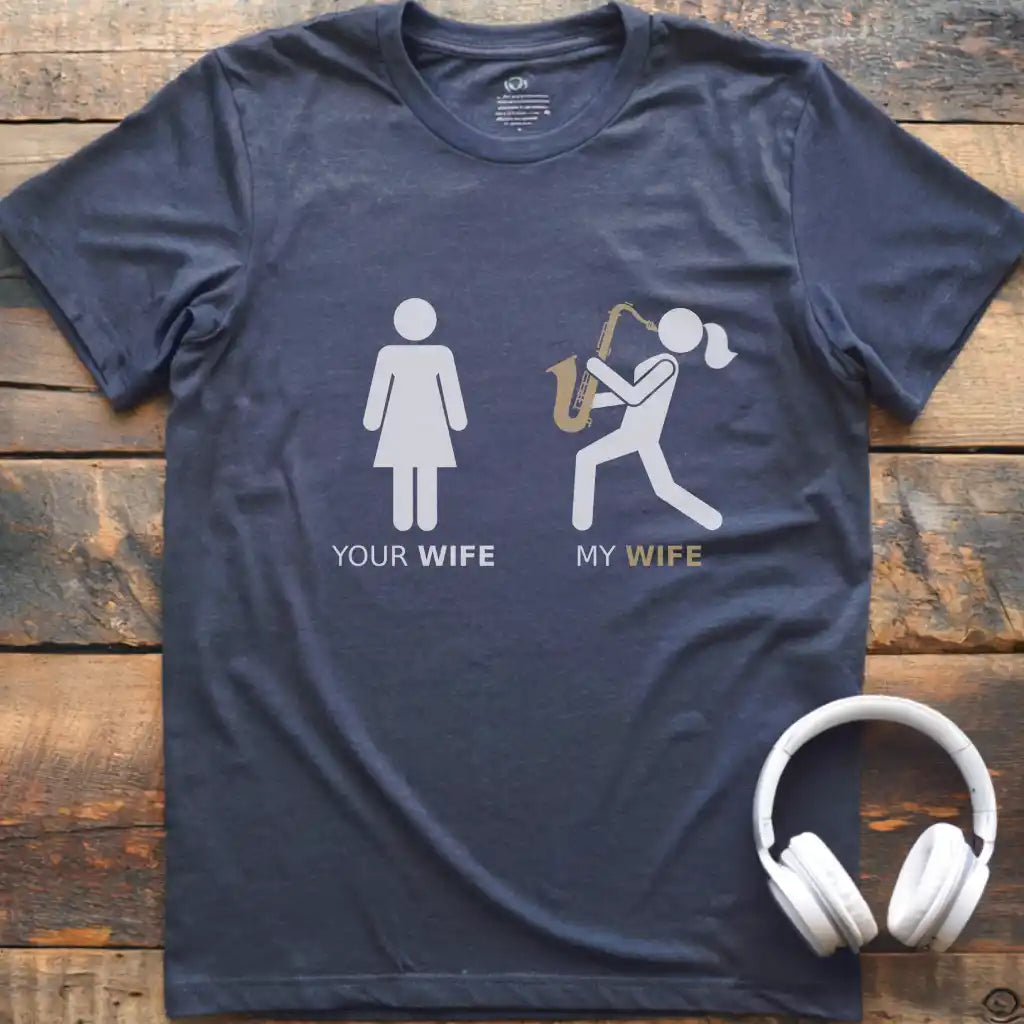 My Wife Sax T-Shirt