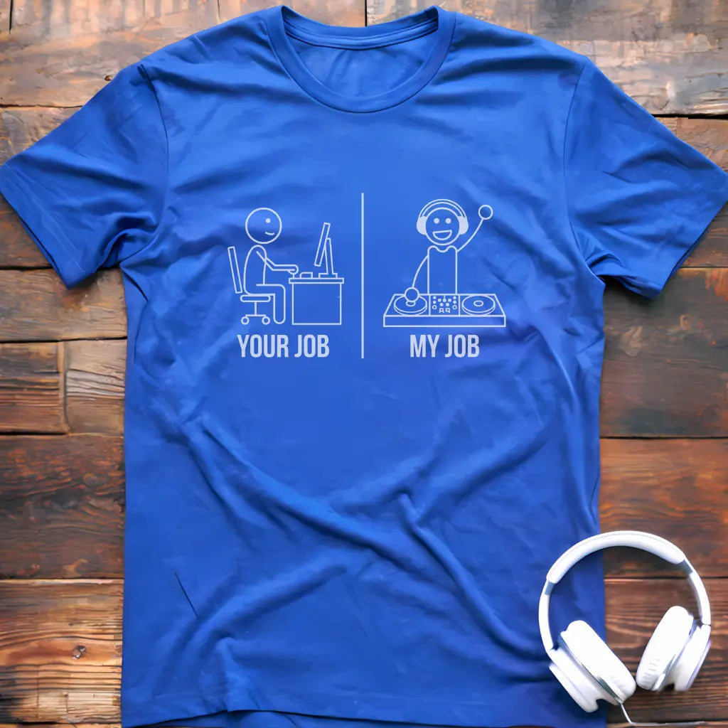 My Job DJ T-Shirt
