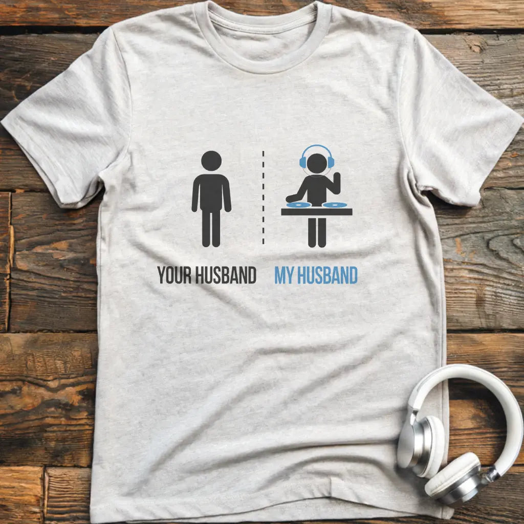 My Husband DJ T-shirt