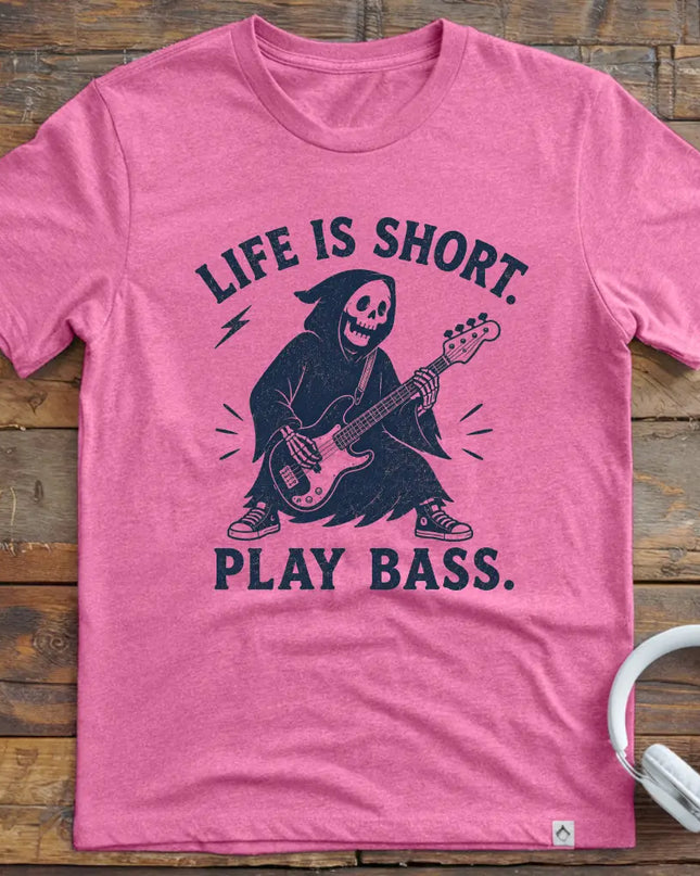 Life Is Short Bass T-Shirt