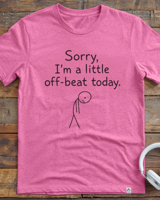 Sorry Off Beat T-Shirt