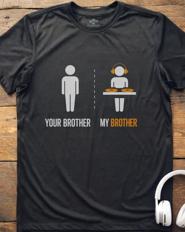 My Brother DJ T-shirt