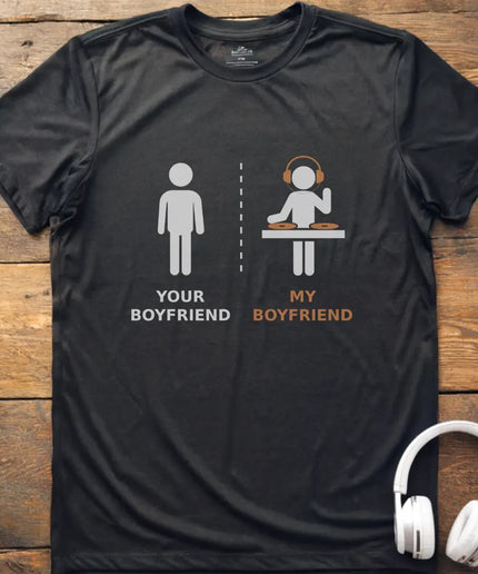 My Boyfriend DJ T-shirt