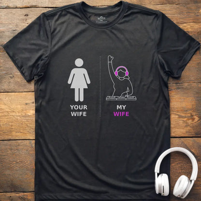 My Wife DJ T-Shirt