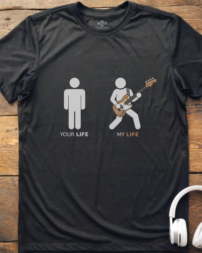 My Life Bass T-Shirt