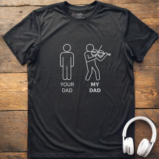 My Dad Violin T-Shirt