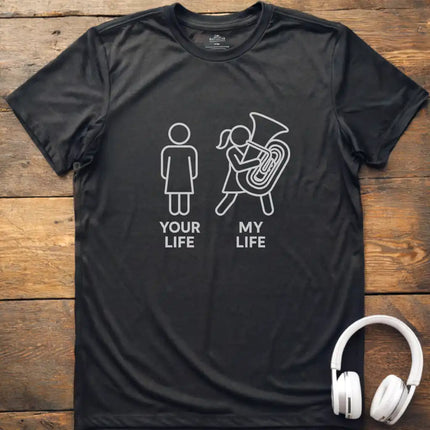 My Life Tuba F T-Shirt