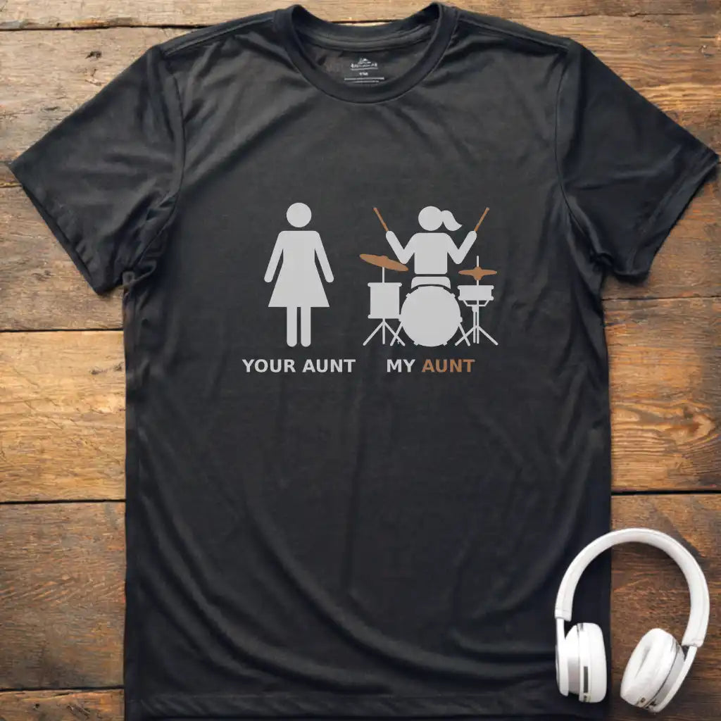 My Aunt Drum T-shirt