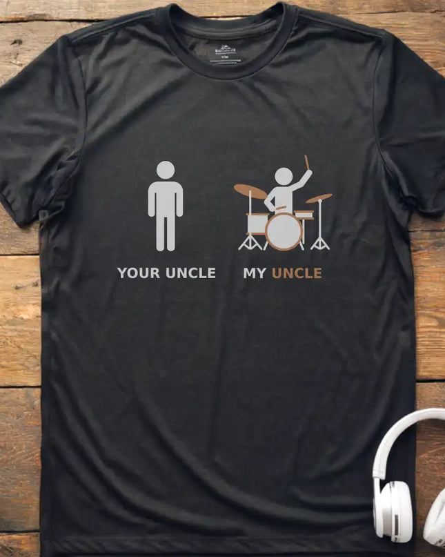 My Uncle Drum T-Shirt