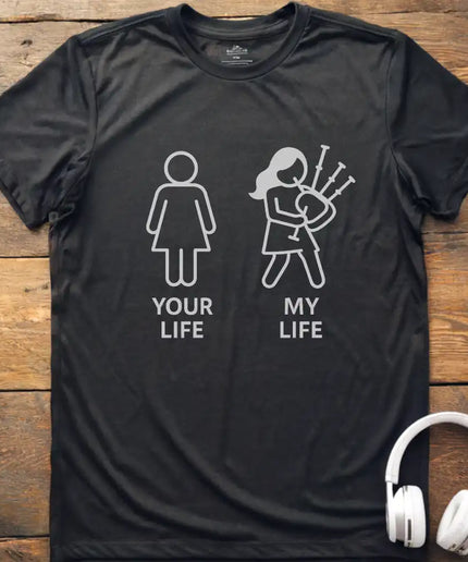 Life Bagpipes F T-Shirt