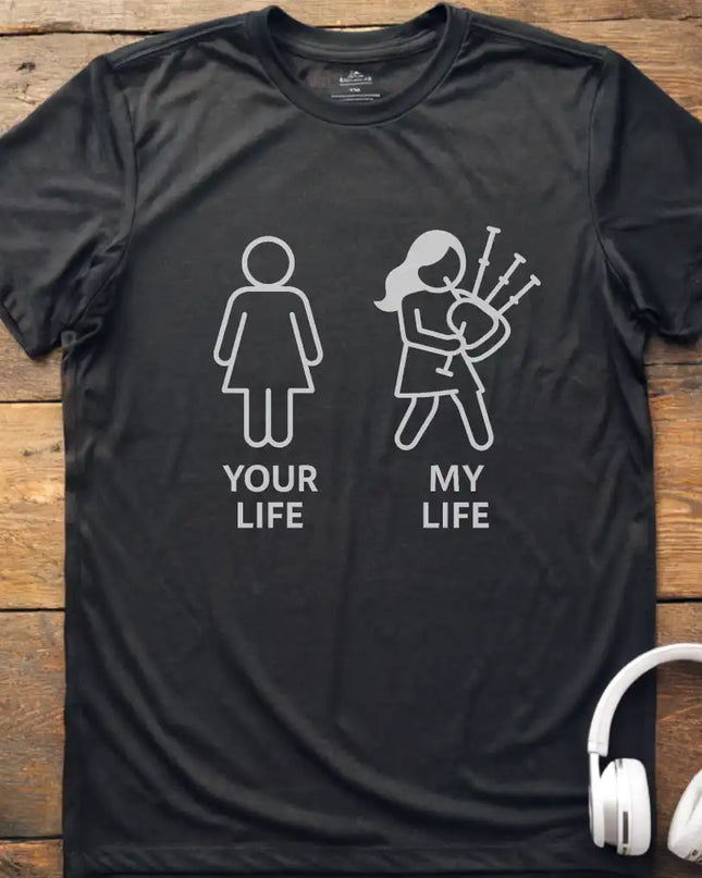 Life Bagpipes F T-Shirt