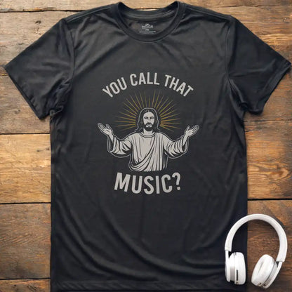 You Call That T-Shirt