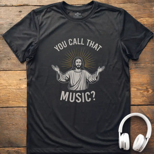 You Call That T-Shirt