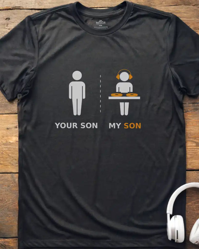 Your Son DJ T-Shirt