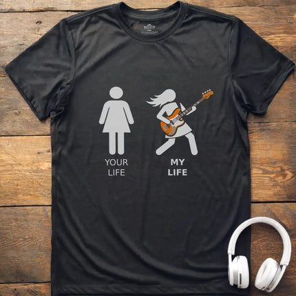 Your Life Bass  F T-Shirt