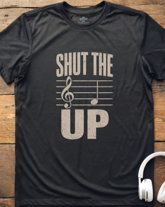 Shut The F Up T-Shirt