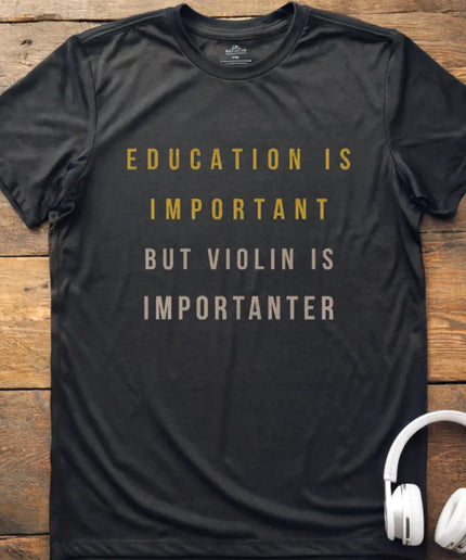 Education is Violin T-Shirt