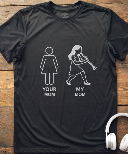 Your Mom Clarinet T-Shirt