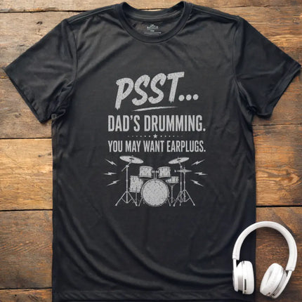 Psst Dads Drumming T-Shirt
