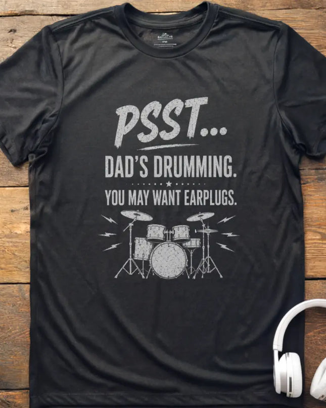 Psst Dads Drumming T-Shirt