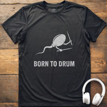 Born To Drum T-Shirt