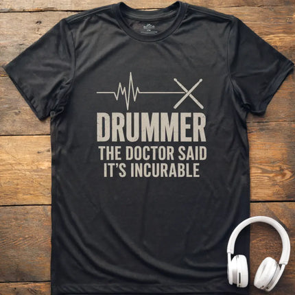 Drummer Incurable T-Shirt