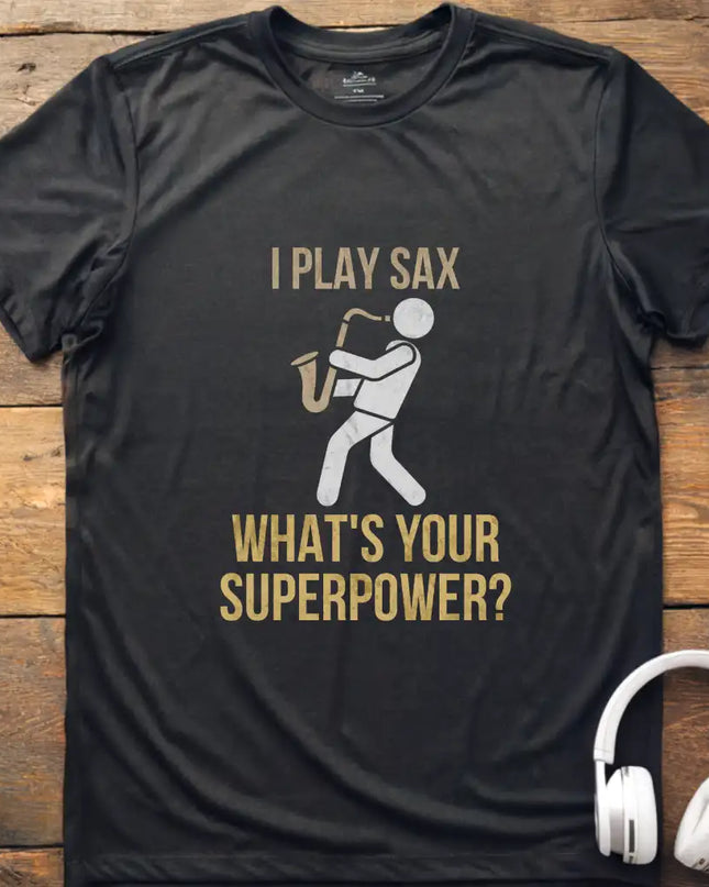 I Play Sax T-Shirt