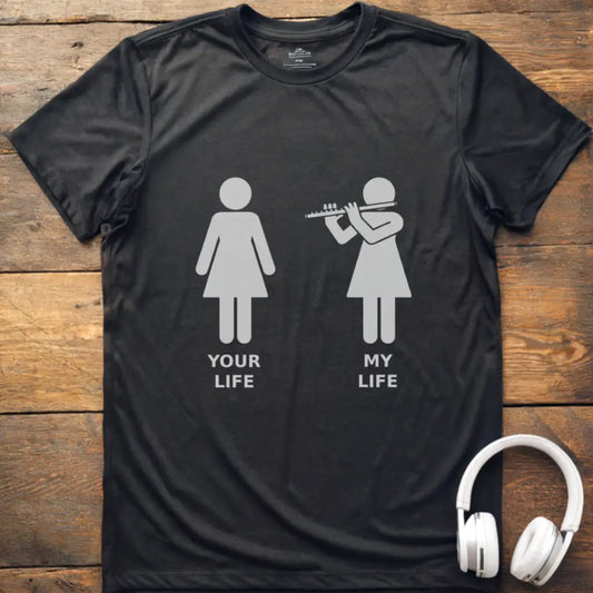 My Life Flute F T-Shirt