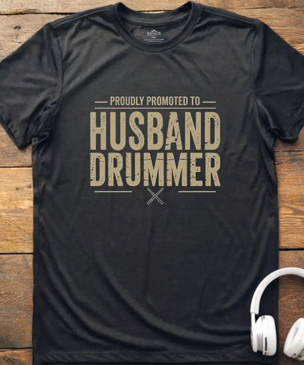 Promoted Husband Drummer T-Shirt