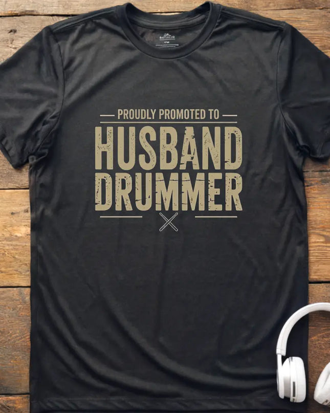 Promoted Husband Drummer T-Shirt