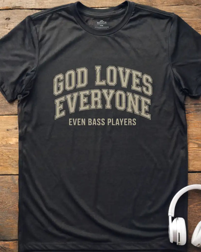 God Loves Bass Players T-Shirt
