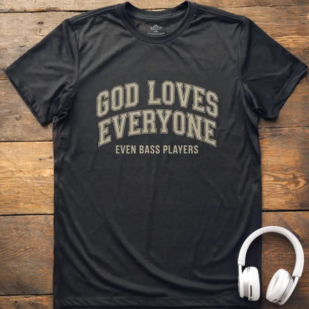God Loves Bass Players T-Shirt