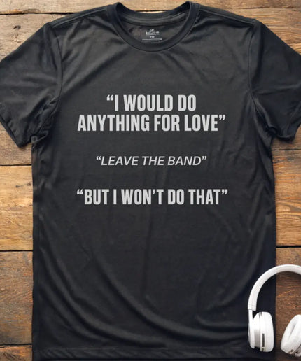 Leave The Band T-Shirt