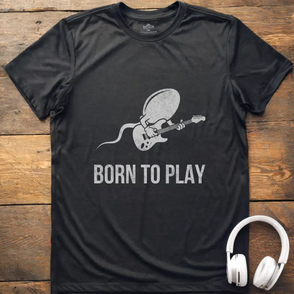Born To Play T-Shirt