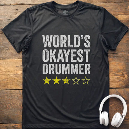 World's Okayest Drummer T-Shirt