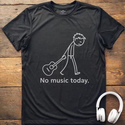 No Music Today T-Shirt