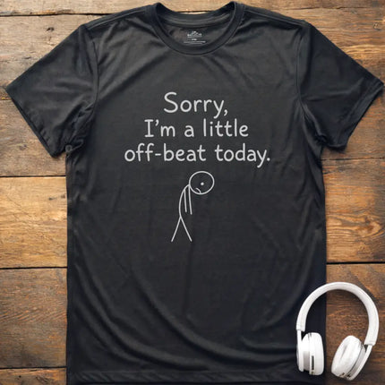 Sorry Off Beat T-Shirt