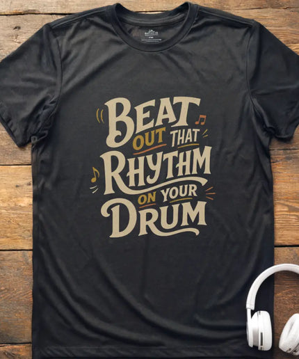 Beat That Rhythm T-Shirt