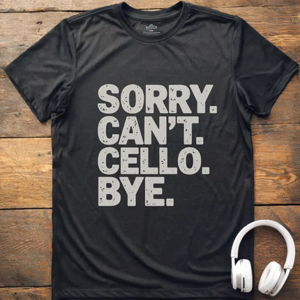 Sorry Can't Cello T-Shirt
