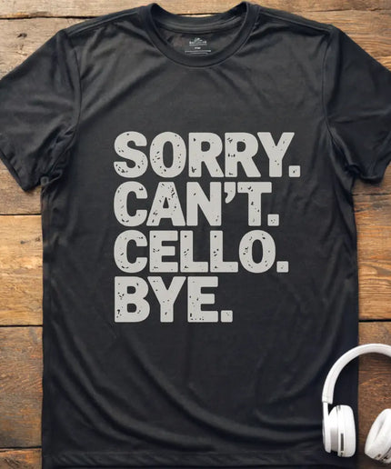 Sorry Can't Cello T-Shirt