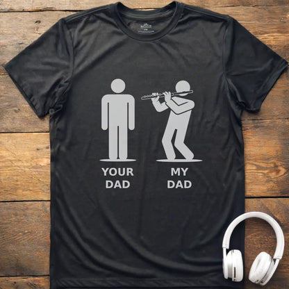 My Dad Flute T-Shirt