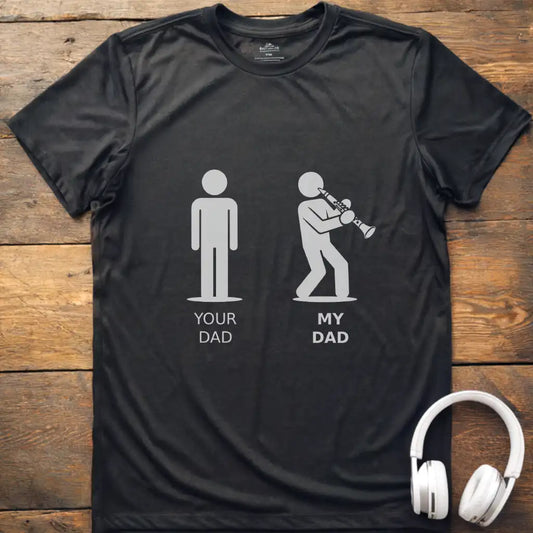 Your Dad Clarinet T-Shirt