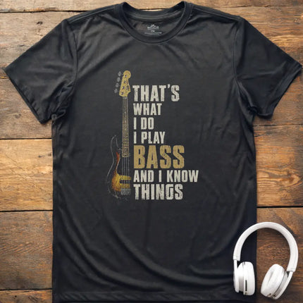 I Know Things Bass T-Shirt