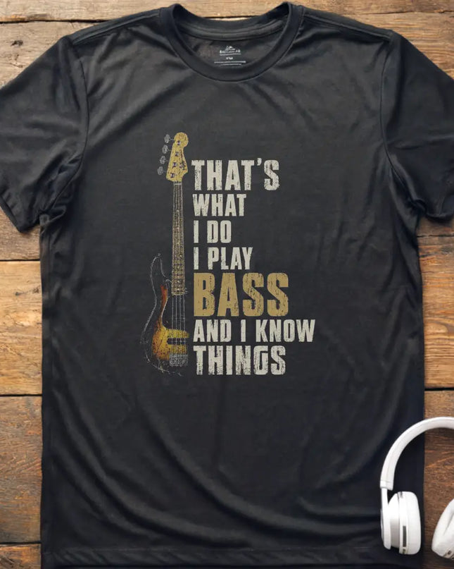 I Know Things Bass T-Shirt