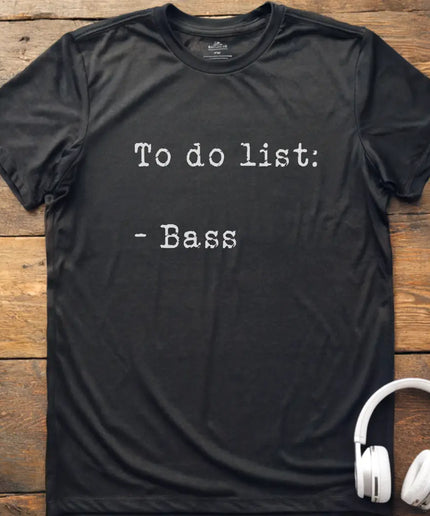 To Do List Bass T-Shirt