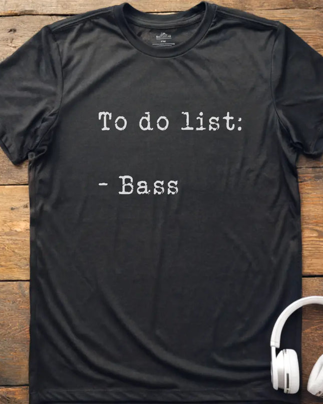 To Do List Bass T-Shirt