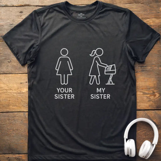 Your Sister Keyboard T-Shirt