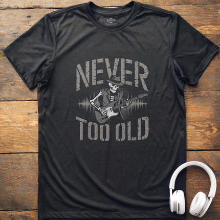 Never Too Old Guitar T-Shirt
